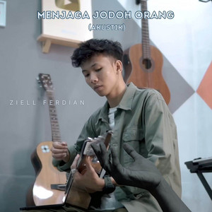 Download Lagu Ziell Ferdian - Menjaga Jodoh Orang - Akustik MP3