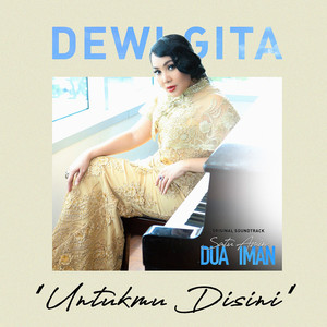 Download Lagu Dewi Gita - Untukmu Disini - From "1 Amin 2 Iman" MP3 Download Lagu Dewi Gita - Untukmu Disini - From "1 Amin 2 Iman" MP3