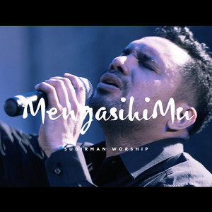 Download Lagu Sudirman Worship - MengasihiMu MP3