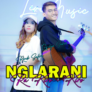 Download Lagu Rindi Safira, Gilga Sahid - Nglarani (Ra Kiro - Kiro) MP3