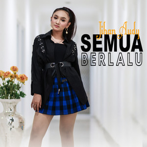 Download Lagu Jihan Audy - Semua Berlalu MP3 Download Lagu Jihan Audy - Semua Berlalu MP3