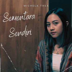 Download Lagu Michela Thea - Sementara Sendiri MP3 Download Lagu Michela Thea - Sementara Sendiri MP3