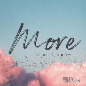 Download Lagu Billy Simpson - More Than I Know MP3 Download Lagu Billy Simpson - More Than I Know MP3