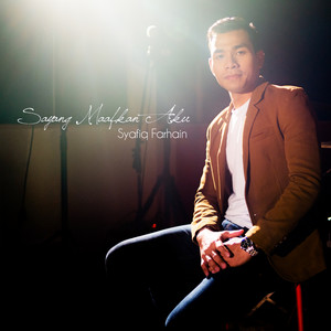 Download Lagu Syafiq Farhain - Sayang Maafkan Aku MP3 Download Lagu Syafiq Farhain - Sayang Maafkan Aku MP3