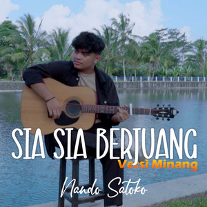 Download Lagu Nando Satoko - SIA SIA BERJUANG - Minang Version MP3