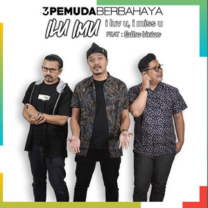 Download Lagu 3 Pemuda Berbahaya, Sallsa Bintan - ILU IMU (I Love You, I Miss You) MP3 Download Lagu 3 Pemuda Berbahaya, Sallsa Bintan - ILU IMU (I Love You, I Miss You) MP3