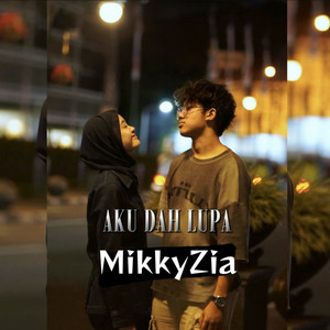Download Lagu MikkyZia - Aku Dah Lupa MP3 Download Lagu MikkyZia - Aku Dah Lupa MP3