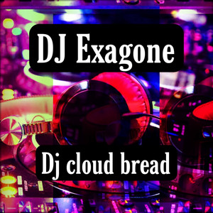 Download Lagu DJ Exagone - Dj cloud bread MP3 Download Lagu DJ Exagone - Dj cloud bread MP3