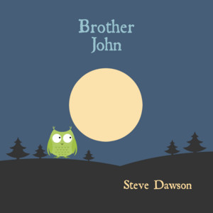 Download Lagu Steve Dawson - Brother John MP3 Download Lagu Steve Dawson - Brother John MP3