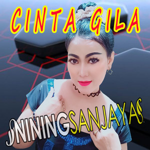 Download Lagu Nining Sanjaya - Cinta Gila MP3 Download Lagu Nining Sanjaya - Cinta Gila MP3