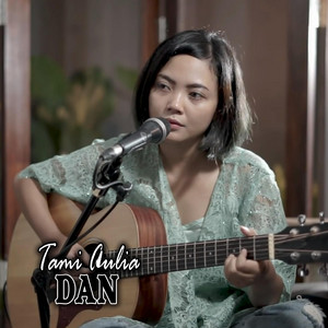 Download Lagu Tami Aulia - Dan MP3