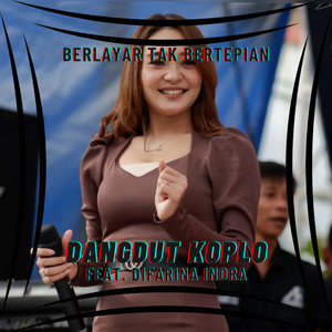 Download Lagu Dangdut Koplo, Difarina Indra - Berlayar Tak Bertepian MP3 Download Lagu Dangdut Koplo, Difarina Indra - Berlayar Tak Bertepian MP3