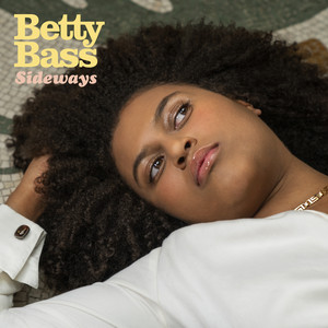 Download Lagu Betty Bass - Sideways MP3 Download Lagu Betty Bass - Sideways MP3