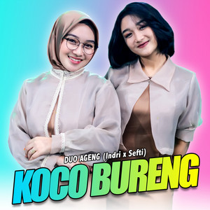 Download Lagu Duo Ageng, Ageng Music, Indri Novita, Sefti Dwi - Koco Bureng MP3 Download Lagu Duo Ageng, Ageng Music, Indri Novita, Sefti Dwi - Koco Bureng MP3