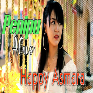 Download Lagu Happy Asmara - Penipu Alus MP3