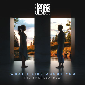 Download Lagu Jonas Blue, Theresa Rex - What I Like About You (feat. Theresa Rex) MP3