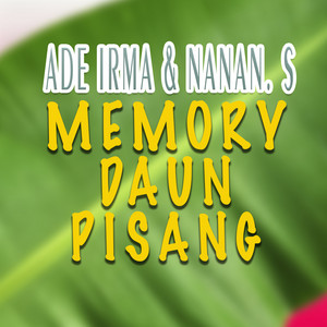 Download Lagu Ade Irma, Nanan.S - Memory Daun Pisang MP3 Download Lagu Ade Irma, Nanan.S - Memory Daun Pisang MP3