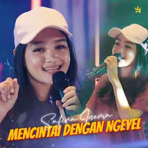 Download Lagu Safira Inema - Mencintai Dengan Ngeyel MP3 Download Lagu Safira Inema - Mencintai Dengan Ngeyel MP3