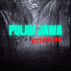 Download Lagu Ettasoju - Pulau Jawa MP3 Download Lagu Ettasoju - Pulau Jawa MP3