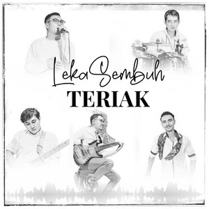 Download Lagu LekaSembuh - Teriak MP3 Download Lagu LekaSembuh - Teriak MP3