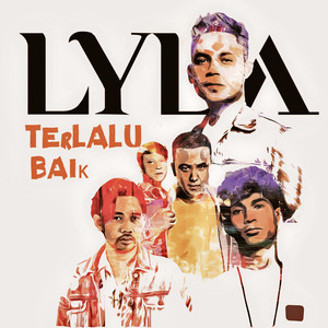 Download Lagu Lyla - Terlau Baik MP3 Download Lagu Lyla - Terlau Baik MP3