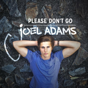 Download Lagu Joel Adams - Please Don't Go MP3