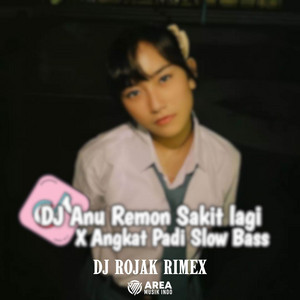 Download Lagu DJ Rojak Rimex - DJ Anu Remon Sakit lagi X Angkat Padi Slow Bass MP3 Download Lagu DJ Rojak Rimex - DJ Anu Remon Sakit lagi X Angkat Padi Slow Bass MP3