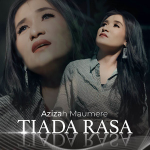 Download Lagu Azizah Maumere - Tiada Rasa MP3 Download Lagu Azizah Maumere - Tiada Rasa MP3