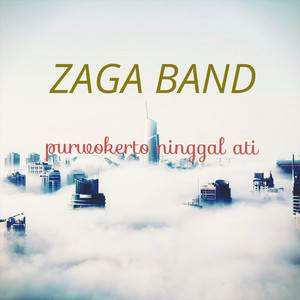 Download Lagu Zaga - Purwokerto Ninggal Ati MP3 Download Lagu Zaga - Purwokerto Ninggal Ati MP3