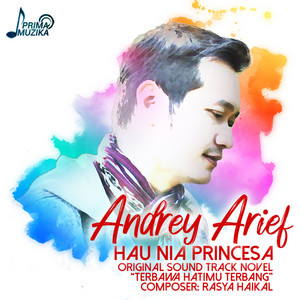 Download Lagu Andrey Arief - Hau Nia Princesa (Original Soundtrack Novel Terbawa Hatimu Terbang) MP3 Download Lagu Andrey Arief - Hau Nia Princesa (Original Soundtrack Novel Terbawa Hatimu Terbang) MP3