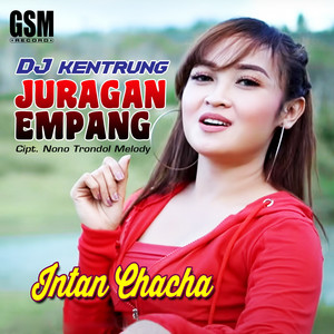 Download Lagu Intan Chacha - DJ Kentrung Juragan Empang MP3 Download Lagu Intan Chacha - DJ Kentrung Juragan Empang MP3