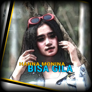 Download Lagu Hanna Monina - Bisa Gila MP3 Download Lagu Hanna Monina - Bisa Gila MP3