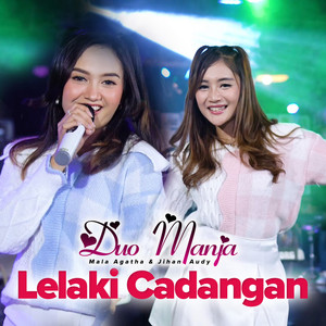 Download Lagu Duo Manja - Lelaki Cadangan MP3 Download Lagu Duo Manja - Lelaki Cadangan MP3