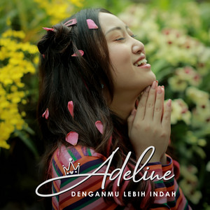 Download Lagu Adeline Margaret - Denganmu Lebih Indah MP3