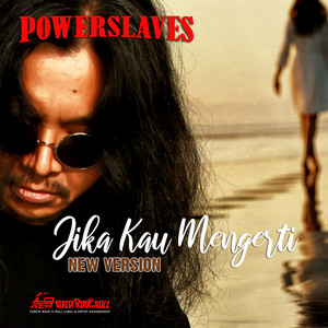 Download Lagu Powerslaves - Jika Kau Mengerti MP3 Download Lagu Powerslaves - Jika Kau Mengerti MP3