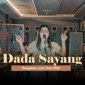 Download Lagu Dangduters, Lala Atila - Dada Sayang MP3 Download Lagu Dangduters, Lala Atila - Dada Sayang MP3