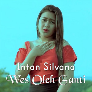 Download Lagu Intan Silvana - Wes Oleh Ganti MP3 Download Lagu Intan Silvana - Wes Oleh Ganti MP3