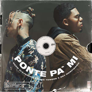 Download Lagu Rauw Alejandro, Myke Towers, Sky Rompiendo - Ponte Pa' Mi MP3