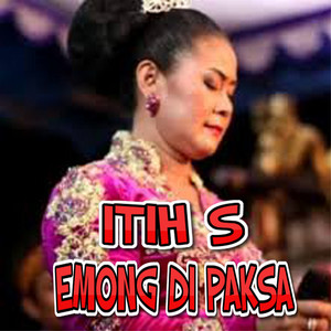 Download Lagu Itih S - Emong Dipaksa Itih S MP3 Download Lagu Itih S - Emong Dipaksa Itih S MP3