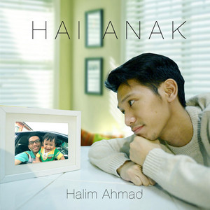 Download Lagu Halim Ahmad - Hai Anak MP3 Download Lagu Halim Ahmad - Hai Anak MP3