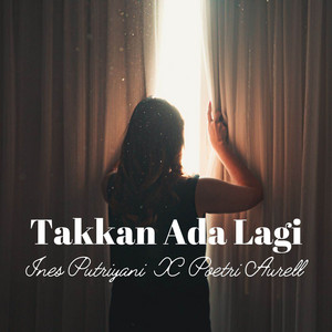 Download Lagu Ines Putriyani, Poetri Aurell - Takkan Ada Lagi MP3