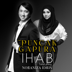 Download Lagu IHAB, Noraniza Idris - Puncak Gapura (feat. Noraniza Idris) MP3