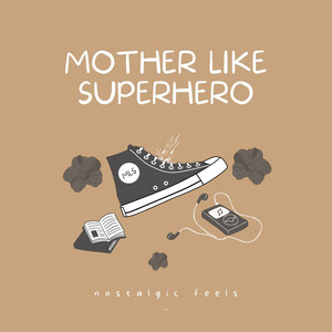 Download Lagu Mother Like Superhero - Dananana MP3 Download Lagu Mother Like Superhero - Dananana MP3