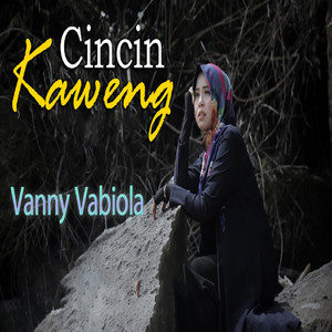 Download Lagu Vanny Vabiola - Cincin Kaweng MP3 Download Lagu Vanny Vabiola - Cincin Kaweng MP3