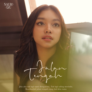 Download Lagu Naura Ayu - Jalan Tengah MP3 Download Lagu Naura Ayu - Jalan Tengah MP3