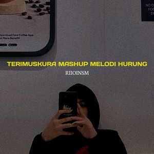 Download Lagu RIOIINSM - Terimuskura Mashup Melodi Hurung MP3 Download Lagu RIOIINSM - Terimuskura Mashup Melodi Hurung MP3
