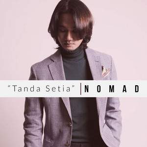 Download Lagu Nomad - Tanda Setia MP3 Download Lagu Nomad - Tanda Setia MP3