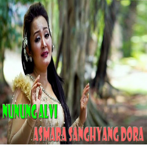 Download Lagu Nunung Alvi - Asmara Sanghyang Dora MP3