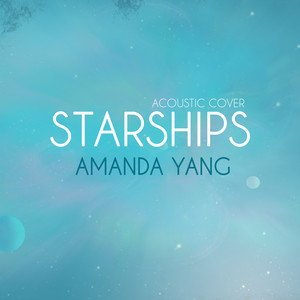 Download Lagu Amanda Yang - Starships - Acoustic Version MP3 Download Lagu Amanda Yang - Starships - Acoustic Version MP3