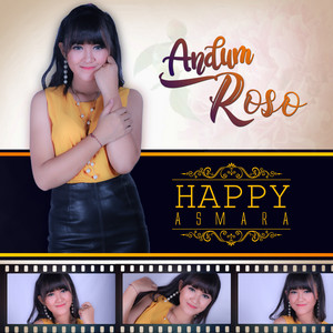 Download Lagu Happy Asmara - Andom Roso MP3 Download Lagu Happy Asmara - Andom Roso MP3